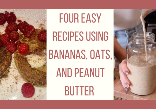 Easy Recipes For Ripe Bananas – Using Peanut Butter, Oats, and Bananas