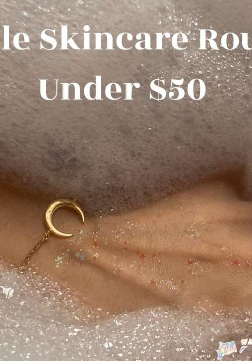 skincare routine under $50