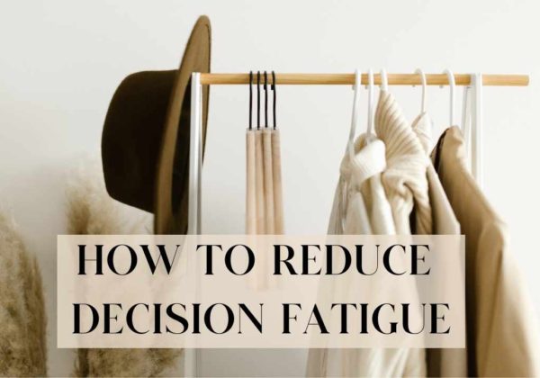 How To Reduce Decision Fatigue – Reclaim Your Energy & Streamline Your Life!